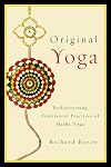 Original Yoga: Rediscovering Traditional Practices of Hatha Yoga