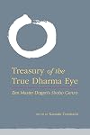 Treasury of the True Dharma Eye: Zen Master Dogen's Shobo Genzo