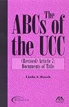 The ABCs of the UCC : Revised Article 7, Documents of title