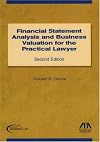 Financial statement analysis and business valuation for the practical lawyer