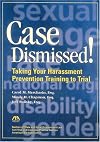 Case Dismissed: Taking Your Harassment Prevention Training to Trial