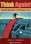 Think Again!: Innovative Approaches to the Business of Law