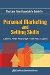 The Law Firm Associate's Guide to Personal Marketing and Selling Skills