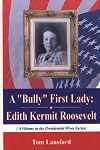 A "Bully" First Lady: Edith Kermit Roosevelt