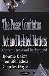 The Posse Comitatus Act and Related Matters: Current Issues and Background