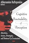 Cognitive Penetrability Of Perception: Attention, Action, Strategies, And Bottom-up Constraints