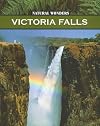 Victoria Falls: One of the World's Most Spectacular Waterfalls (Natural Wonders)