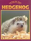 Caring for Your Hedgehog (Caring for Your Pet)