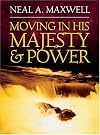 Moving In His Majesty And Power