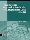Fixed Effects Regression Methods for Longitudinal Data Using SAS