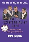 At the Existentialist Café: Freedom, Being, and Apricot Cocktails