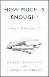 How Much Is Enough? Money and the Good Life