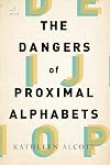 The Dangers of Proximal Alphabets