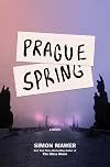 Prague Spring: A Novel