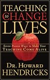 Teaching to Change Lives: Seven Proven Ways to Make Your Teaching Come Alive