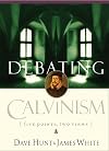 Debating Calvinism: Five Points, Two Views