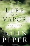 Life as a Vapor: Thirty-One Meditations for Your Faith