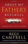 About My Father's Business: Taking Your Faith to Work