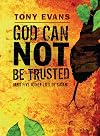 God Can Not Be Trusted (and Five Other Lies of Satan) (LifeChange Books)