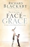 Putting a Face on Grace: Living a Life Worth Passing On