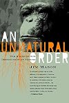 An Unnatural Order: Roots of Our Destruction of Nature