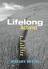 The Lifelong Activist: How to Change the World Without Losing Your Way