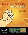 Macromedia Fireworks MX 2004 Zero to Hero