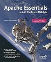 Apache Essentials: Install, Configure, Maintain (Pioneering Series)