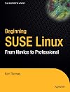 Beginning SUSE Linux: From Novice to Professional