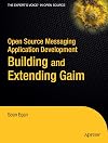 Open Source Messaging Application Development: Building and Extending Gaim