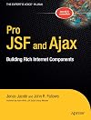 Pro JSF and Ajax: Building Rich Internet Components