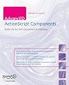AdvancED ActionScript Components: Mastering the Flash Component Architecture
