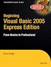 Beginning Visual Basic 2005 Express Edition: From Novice to Professional
