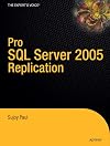 Pro SQL Server 2005 Replication