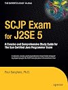 SCJP Exam for J2SE 5: A Concise and Comprehensive Study Guide for The Sun Certified Java Programmer Exam