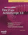 The Essential Guide to Flex 2 with ActionScript 3.0