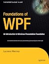 Foundations of WPF: An Introduction to Windows Presentation Foundation