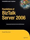 Foundations of BizTalk Server 2006 (Expert's Voice)