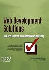 Web Development Solutions: Ajax, APIs, Libraries, and Hosted Services Made Easy