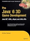 Pro Java 6 3D Game Development: Java 3D, JOGL, JInput and JOAL APIs