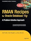 RMAN Recipes for Oracle Database 11g: A Problem-Solution Approach