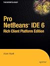 Pro Netbeans IDE 6 Rich Client Platform Edition