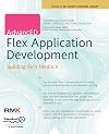 AdvancED Flex Application Development: Building Rich Media X