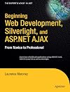 Beginning Web Development, Silverlight, and ASP.NET AJAX: From Novice to Professional