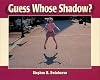 Guess Whose Shadow?