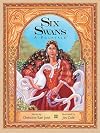 Six Swans: A Folktale
