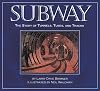 Subway: The Story of Tunnels, Tubes, and Tracks