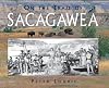On the Trail of Sacagawea (Lewis & Clark Expedition)