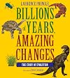 Billions of Years, Amazing Changes: The Story of Evolution