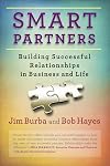 Smart Partners: Building Successful Relationships in Business and Life